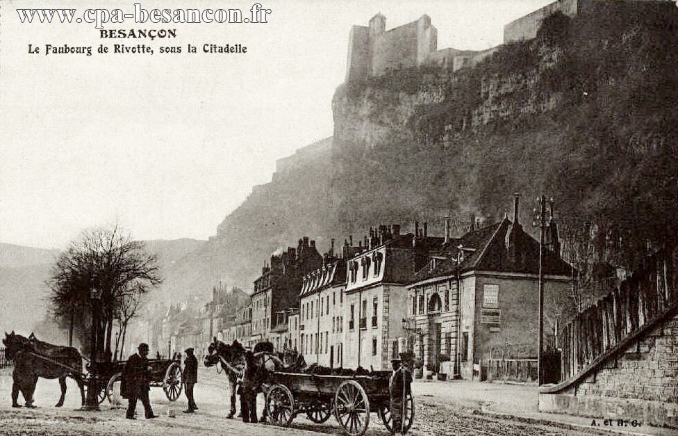 BESANÇON - Le Faubourg Rivotte, sous la Citadelle